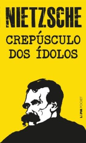 Nietzsche |  Crepúsculo dos ídolos | eBook | Sack Fachmedien