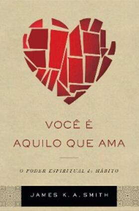 Smith |  Você é aquilo que ama | eBook | Sack Fachmedien