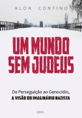 Confino |  Um Mundo sem Judeus | eBook | Sack Fachmedien