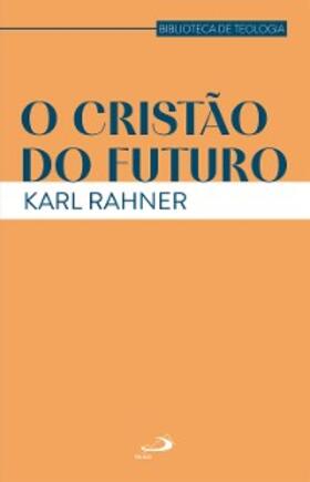 Rahner |  O Cristão do Futuro | eBook | Sack Fachmedien