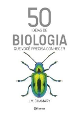 Chamary |  50 Ideias de biologia que você precisa conhecer | eBook | Sack Fachmedien