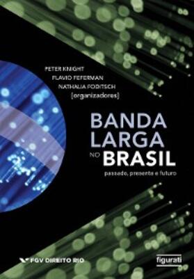 Knight / Feferman / Foditsch |  Banda Larga no Brasil - Passado, Presente e Futuro | eBook | Sack Fachmedien