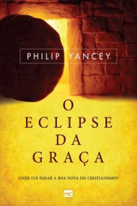 Yancey |  O eclipse da graça | eBook | Sack Fachmedien