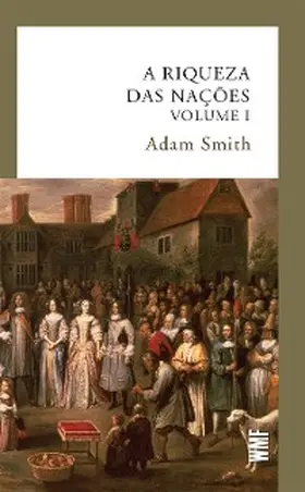 Smith |  A riqueza das nações - vol. 1 | eBook | Sack Fachmedien