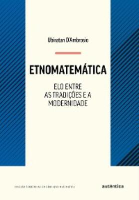 D'Ambrosio |  Etnomatemática - Elo entre as tradições e a modernidade | eBook | Sack Fachmedien