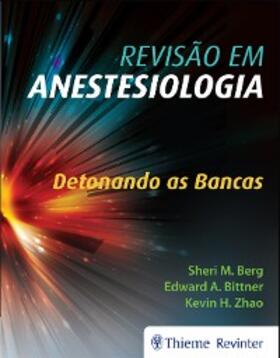 Berg / Bittner / Zhao |  Revisão em Anestesiologia | eBook | Sack Fachmedien