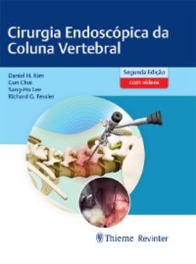 Kim / Choi / Lee |  Cirurgia Endoscópica da Coluna Vertebral | eBook | Sack Fachmedien