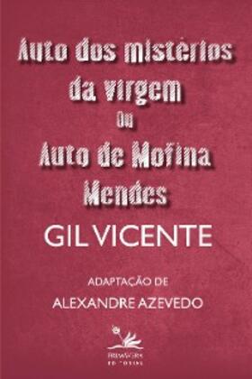 Vicente |  Auto dos mistérios da virgem ou Auto de Mofina Mendes | eBook | Sack Fachmedien