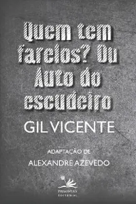 Vicente |  Quem tem farelos? Ou Auto do escudeiro | eBook | Sack Fachmedien