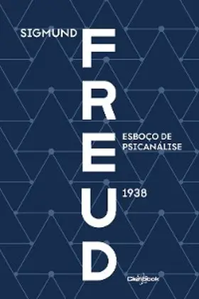 Freud |  Esboço de psicanálise (1938) | eBook | Sack Fachmedien