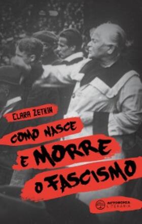 Zetkin |  Como nasce e morre o fascismo | eBook | Sack Fachmedien