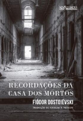 Dostoiévski |  Recordações da casa dos mortos | eBook | Sack Fachmedien