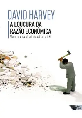 Harvey |  A loucura da razão econômica | eBook | Sack Fachmedien