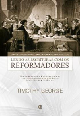 George |  Lendo a Escritura com os reformadores | eBook | Sack Fachmedien
