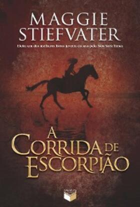 Stiefvater |  A corrida de escorpião | eBook | Sack Fachmedien