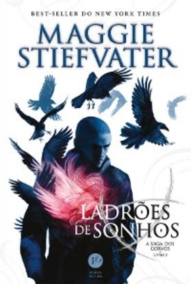 Stiefvater |  Ladrões de sonhos - A saga dos corvos - vol. 2 | eBook | Sack Fachmedien