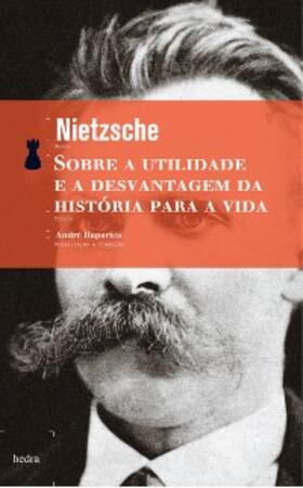 Nietzsche / Itaparica |  Sobre a utilidade e a desvantagem da história para a vida | eBook | Sack Fachmedien