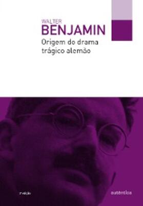 Benjamin |  Origem do drama trágico alemão | eBook | Sack Fachmedien