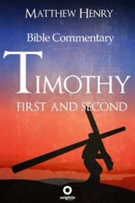 Henry |  First and Second Timothy - Complete Bible Commentary Verse by Verse | eBook | Sack Fachmedien