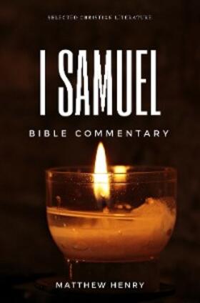 Henry |  1 Samuel - Complete Bible Commentary Verse by Verse | eBook | Sack Fachmedien