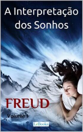 Freud |  A Interpretação dos Sonhos - Volume I | eBook | Sack Fachmedien