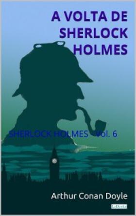 Doyle |  A Volta de Sherlock Holmes - Vol. 6 | eBook | Sack Fachmedien