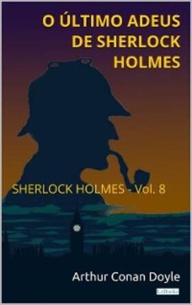 Doyle |  O Último Adeus de Sherlock Holmes - Vol. 8 | eBook | Sack Fachmedien