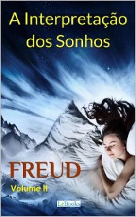 Freud |  A Interpretação dos Sonhos - Volume II | eBook | Sack Fachmedien