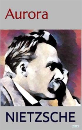 Nietzsche |  Aurora | eBook | Sack Fachmedien