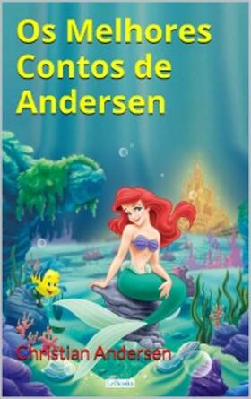 Andersen |  Os Melhores Contos de Andersen | eBook | Sack Fachmedien