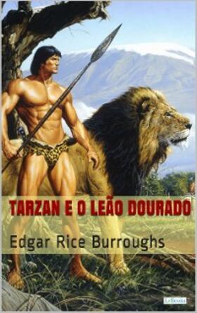 Burroughs |  Tarzan e o Leão Dourado | eBook | Sack Fachmedien