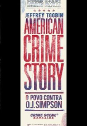 Toobin |  American crime story: O povo contra O. J. Simpson | eBook | Sack Fachmedien