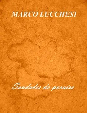 Lucchesi |  Saudades do paraíso | eBook | Sack Fachmedien