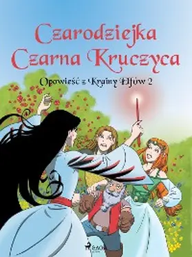 Gotthardt | Opowiesc z Krainy Elfów 2 - Czarodziejka Czarna Kruczyca | E-Book | sack.de