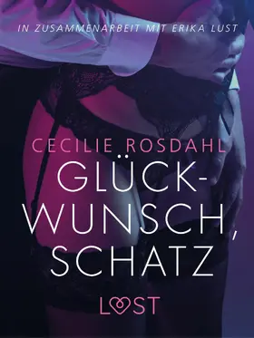 Rosdahl |  Glückwunsch, Schatz: Erika Lust-Erotik | eBook | Sack Fachmedien