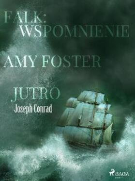 Conrad |  Falk: wspomnienie, Amy Foster, Jutro | eBook | Sack Fachmedien