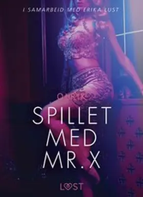 Olrik |  Spillet med Mr. X - en erotisk novelle | eBook | Sack Fachmedien