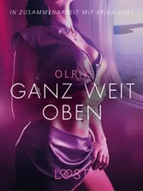 Olrik |  Ganz weit oben: Erika Lust-Erotik | eBook | Sack Fachmedien