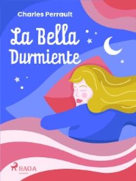 Perrault |  La Bella Durmiente | eBook | Sack Fachmedien