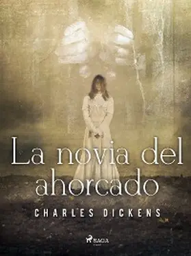 Dickens |  La novia del ahorcado | eBook | Sack Fachmedien