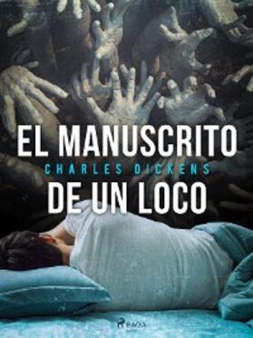 Dickens |  El manuscrito de un loco | eBook | Sack Fachmedien