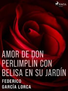 García Lorca |  Amor de don Perlimplín con Belisa en su jardín | eBook | Sack Fachmedien