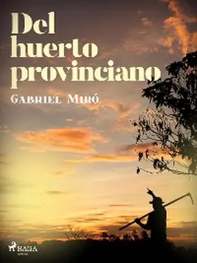 Miró |  Del huerto provinciano | eBook | Sack Fachmedien