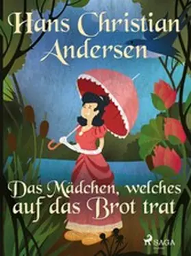 Andersen |  Das Mädchen, welches auf das Brot trat | eBook | Sack Fachmedien