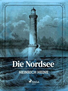 Heine |  Die Nordsee | eBook | Sack Fachmedien