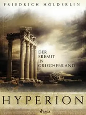 Hölderlin |  Hyperion - Der Eremit in Griechenland | eBook | Sack Fachmedien