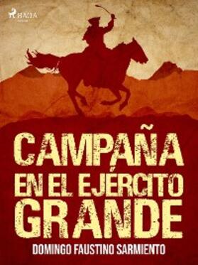 Sarmiento |  Campaña en el Ejército Grande | eBook | Sack Fachmedien