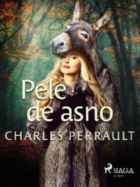 Perrault |  Pele de asno | eBook | Sack Fachmedien