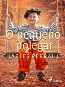 Perrault |  O pequeno polegar | eBook | Sack Fachmedien