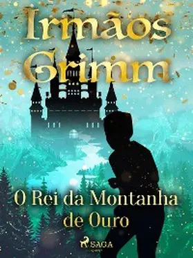 Grimm |  O Rei da Montanha de Ouro | eBook | Sack Fachmedien